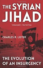 The best books on The Syrian Civil War - The Syrian Jihad by Charles Lister The best books on The Syrian Civil War - The Syrian Jihad by Charles Lister