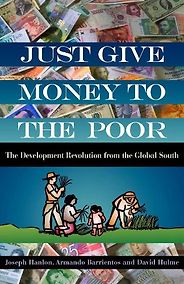 The best books on Children and the Millennium Development Goals - Just Give Money to the Poor by Joseph Hanlon, Armando Barrientos and David Hulme The best books on Children and the Millennium Development Goals - Just Give Money to the Poor by Joseph Hanlon, Armando Barrientos and David Hulme