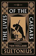 The Best Roman History Books - The Twelve Caesars by Suetonius and Tom Holland (translator)
