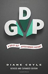 The best books on GDP - GDP: A Brief but Affectionate History by Diane Coyle The best books on GDP - GDP: A Brief but Affectionate History by Diane Coyle