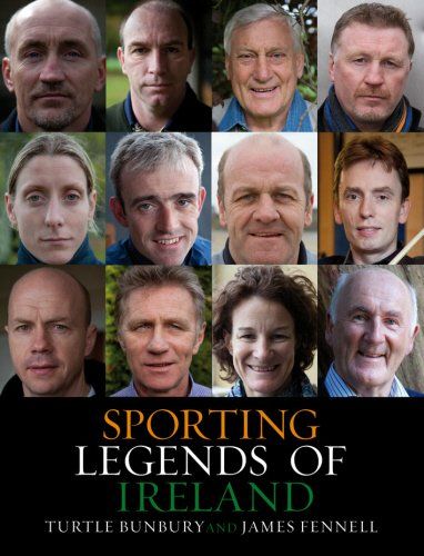 Sporting Legends of Ireland by Turtle Bunbury