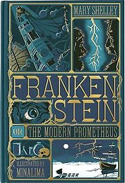 Frankenstein; or The Modern Prometheus by Mary Shelley Frankenstein; or The Modern Prometheus by Mary Shelley