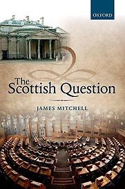 The Scottish Question by James Mitchell The Scottish Question by James Mitchell