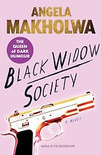 The Best South African Novels - Black Widow Society: A Novel by Angela Makholwa The Best South African Novels - Black Widow Society: A Novel by Angela Makholwa