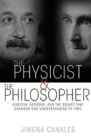 The Physicist and the Philosopher by Jimena Canales The Physicist and the Philosopher by Jimena Canales