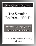 The best books on Fairy Tales - The Serapion Brethren by E T A Hoffman The best books on Fairy Tales - The Serapion Brethren by E T A Hoffman