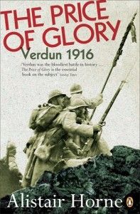 The best books on The End of The West - The Price of Glory: Verdun 1916 by Alistair Horne