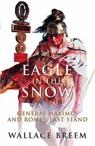 Historical Fiction Set in the Ancient World - Eagle in the Snow by Wallace Breem