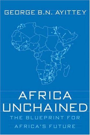 Africa Unchained by George Ayittey
