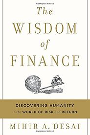 Best Economics Books of 2017 - The Wisdom of Finance: Discovering Humanity in the World of Risk and Return by Mihir Desai Best Economics Books of 2017 - The Wisdom of Finance: Discovering Humanity in the World of Risk and Return by Mihir Desai