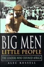 The best books on South Africa - Big Men, Little People by Alec Russell