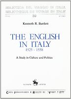 The English in Italy 1525-1558 by Kenneth Bartlett The English in Italy 1525-1558 by Kenneth Bartlett