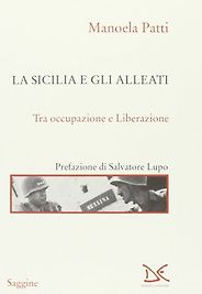 The Best Books on the Mafia - La Sicilia e gli Alleati: Tra Occupazione e Liberazione by Manoela Patti The Best Books on the Mafia - La Sicilia e gli Alleati: Tra Occupazione e Liberazione by Manoela Patti
