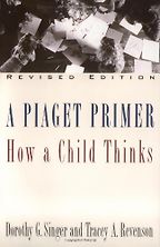 A Piaget Primer by Dorothy Singer & Dorothy Singer and Jerome L Singer A Piaget Primer by Dorothy Singer & Dorothy Singer and Jerome L Singer