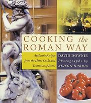 Cooking the Roman Way by David Downie Cooking the Roman Way by David Downie