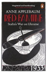 The best books on Memoirs of Communism - Red Famine: Stalin's War on Ukraine by Anne Applebaum
