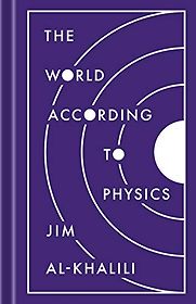 The World According to Physics by Jim Al-Khalili The World According to Physics by Jim Al-Khalili