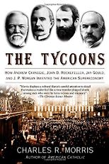 The best books on Financial Crashes - The Tycoons by Charles Morris & Charles R Morris
