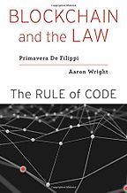 The best books on Blockchain - Blockchain and the Law: The Rule of Code by Aaron Wright & Primavera De Filippi