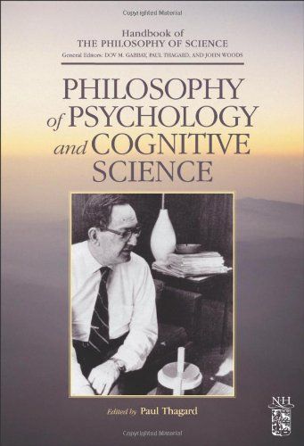 Philosophy of Psychology and Cognitive Science by Paul Thagard