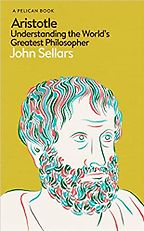 Aristotle: Understanding the World's Greatest Philosopher by John Sellars Aristotle: Understanding the World's Greatest Philosopher by John Sellars