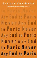 The Best Counterfactual Novels - Never Any End to Paris by Enrique Vila-Matas, translated by Anne McLean The Best Counterfactual Novels - Never Any End to Paris by Enrique Vila-Matas, translated by Anne McLean