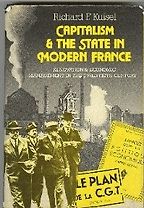 Capitalism and the State in Modern France by Richard Kuisel