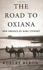 The Best Travel Writing - The Road to Oxiana by Robert Byron The Best Travel Writing - The Road to Oxiana by Robert Byron
