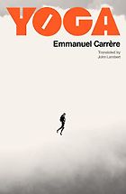 The Notable Novels of Summer 2022 - Yoga by Emmanuel Carrère