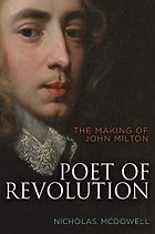 The Best History Books of 2020 - Poet of Revolution: the Making of John Milton by Nicholas McDowell