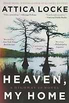 Heaven, My Home by Attica Locke Heaven, My Home by Attica Locke