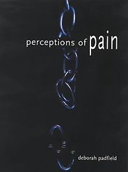 The best books on Pain - Perceptions in Pain by Deborah Padfield The best books on Pain - Perceptions in Pain by Deborah Padfield