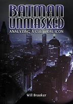 Batman Unmasked by Will Brooker Batman Unmasked by Will Brooker