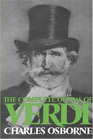 The best books on Opera - The Complete Operas of Verdi by Charles Osborne The best books on Opera - The Complete Operas of Verdi by Charles Osborne