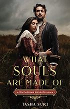 The Best Audiobooks for Kids of 2022 - What Souls Are Made Of: A Wuthering Heights Remix Tasha Suri, narrated by Becca Hirani and Alex Williams