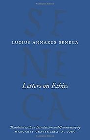 The best books on Stoicism - Letters on Ethics: To Lucilius by Seneca The best books on Stoicism - Letters on Ethics: To Lucilius by Seneca