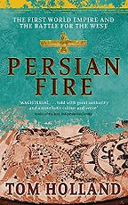 Persian Fire by Tom Holland Persian Fire by Tom Holland