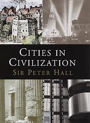 The best books on Future Cities - Cities In Civilization by Peter Hall The best books on Future Cities - Cities In Civilization by Peter Hall