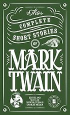 The Best Heist and Con Artist Books - The Complete Short Stories of Mark Twain by Mark Twain