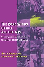 The best books on Women and Work - The Road Winds Uphill All the Way: Gender, Work, and Family in the United States and Japan by Myra Strober