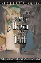 The best books on The Saints - Between Heaven and Earth: The Religious Worlds People Make and the Scholars Who Study Them by Robert Orsi