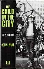 The best books on Children - The Child in the City by Colin Ward