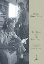 The best books on Reportage and War - The Best and the Brightest by David Halberstam The best books on Reportage and War - The Best and the Brightest by David Halberstam