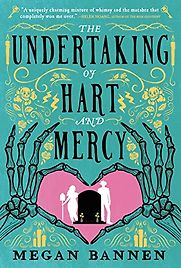 The Undertaking of Hart and Mercy by Megan Bannen The Undertaking of Hart and Mercy by Megan Bannen