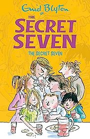 The Secret Seven by Enid Blyton The Secret Seven by Enid Blyton