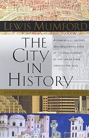 The City in History by Lewis Mumford The City in History by Lewis Mumford