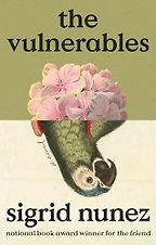 New Literary Fiction - The Vulnerables: A Novel by Sigrid Nunez