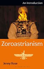 Books about Zoroastrianism - Zoroastrianism: An Introduction by Jenny Rose Books about Zoroastrianism - Zoroastrianism: An Introduction by Jenny Rose