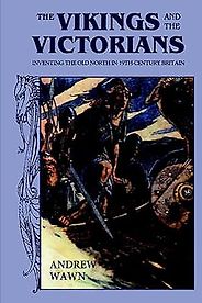 The best books on Medieval Europe - The Vikings and the Victorians: Inventing the Old North in 19th-Century Britain by Andrew Wawn The best books on Medieval Europe - The Vikings and the Victorians: Inventing the Old North in 19th-Century Britain by Andrew Wawn
