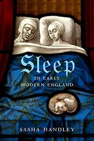 The best books on The Body - Sleep in Early Modern England by Sasha Handley The best books on The Body - Sleep in Early Modern England by Sasha Handley